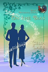 Title: On The Bias: a 1920s British fantasy romance, Author: Celia Lake