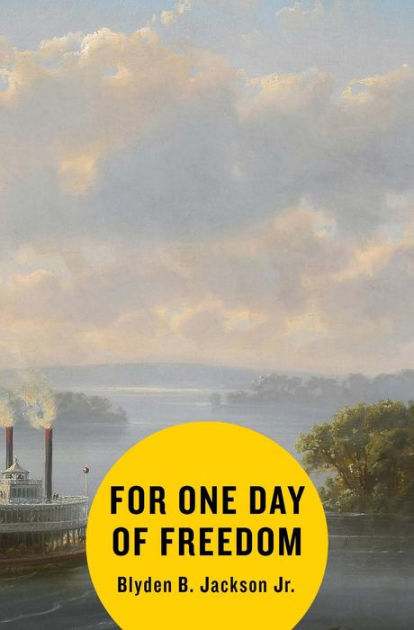 For One Day of Freedom by Blyden B. Jackson Jr. | NOOK Book (eBook) |  Barnes & NobleÂ®