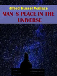 Title: Man's Place in the Universe, Author: Alfred Russel Wallace