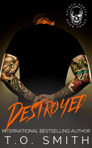 Title: Destroyed: An MC Romance, Author: T. O. Smith