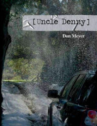 Title: Uncle Denny, Author: Don Meyer