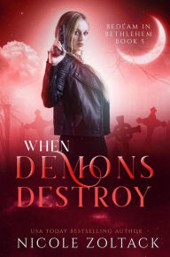 Title: When Demons Destroy, Author: Nicole Zoltack