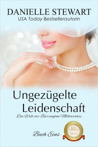 Title: Ungezügelte Leidenschaft, Author: Danielle Stewart