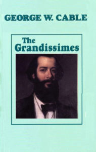 Title: The Grandissimes, Author: George Washington Cable