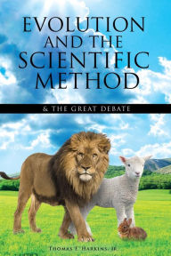 Title: EVOLUTION AND THE SCIENTIFIC METHOD, Author: Thomas F. Harkins