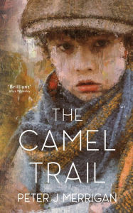 Title: The Camel Trail, Author: Peter J. Merrigan