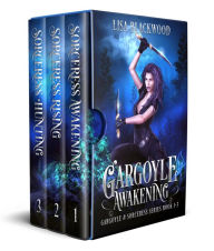 Title: Gargoyle Awakening: Gargoyle and Sorceress Series Books 1 - 3, Author: Lisa Blackwood