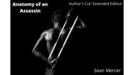 Title: Anatomy of an Assassin: Author's Cut: Extended Edition, Author: Sean Mercer