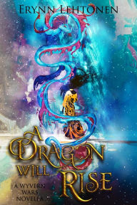 Title: A Dragon Will Rise: An Asian Fantasy Novella, Author: Erynn Lehtonen