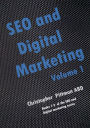 SEO and Digital Marketing: Volume 1