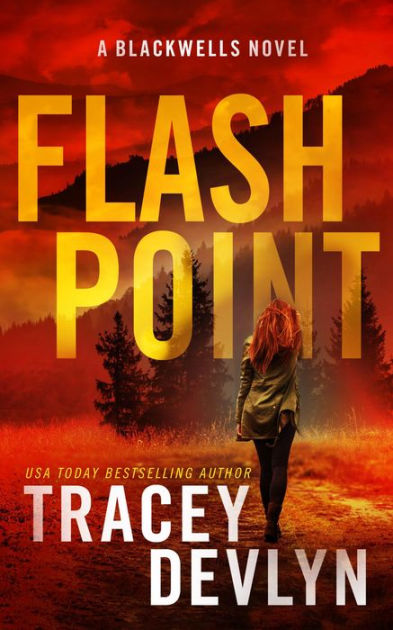 Flash Point: A Romantic Suspense Novel (The Blackwells Book 1) Tracey Devlyn, Paperback | & Noble®