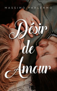 Title: Désir de Amour, Author: Massimo Parlermo