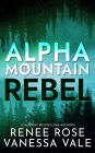 Rebel: A Mountain Man Mercenary Romance