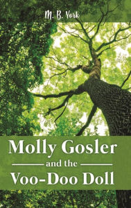 Title: Molly Gosler and the Voo-Doo Doll, Author: M. B. York