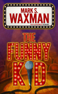 Title: The Funny Kid, Author: Mark S. Waxman