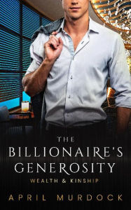 Title: The Billionaire's Generosity, Author: April Murdock