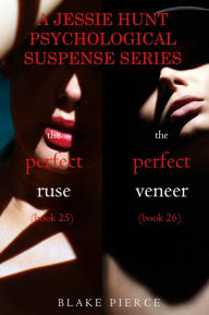 Title: Jessie Hunt Psychological Suspense Bundle: The Perfect Ruse (#25) and The Perfect Veneer (#26), Author: Blake Pierce