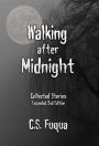 Walking after Midnight: Collected Stories