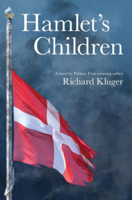 Title: Hamlet's Children: A Novel, Author: Richard Kluger