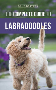 Title: The Complete Guide to Labradoodles, Author: Dr Joanna De Klerk