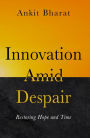 Innovation Amid Despair: Restoring Hope and Time