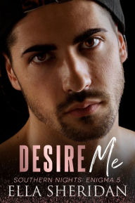 Title: Desire Me, Author: Ella Sheridan