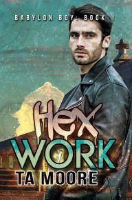 Title: Hex Work: Babylon Boy: Book One, Author: Ta Moore