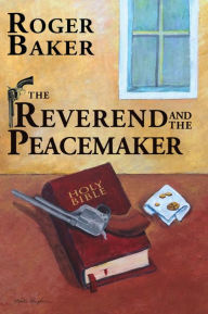 Title: The Reverend and the Peacemaker, Author: Roger Baker