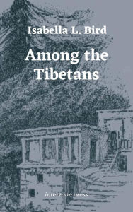 Title: Among the Tibetans, Author: Isabella Bird