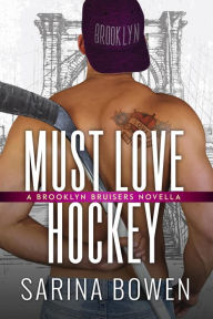 Title: Must Love Hockey: A Brooklyn Hockey Novella, Author: Sarina Bowen