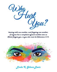 Title: Who Hurt You?, Author: Linda K. Gibson-Lewis
