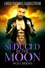 Title: Seduced By The Moon, Author: Linda Thomas-sundstrom