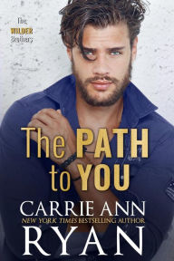 Title: The Path to You, Author: Carrie Ann Ryan