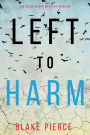 Left to Harm (An Adele Sharp MysteryBook Fifteen)