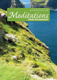 Title: Meditations Daily Devotional: February 27, 2022 - May 28, 2022, Author: Various Authors