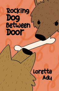 Title: Rocking Dog Between Door, Author: Loretta Adu