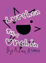 Title: Lurchen the Urchin, Author: Aidan Atance