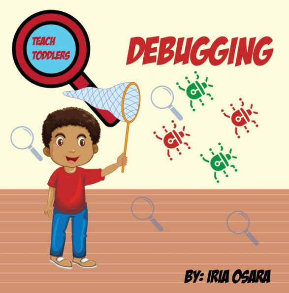 Teach Toddlers Tech: Debugging: Debugging