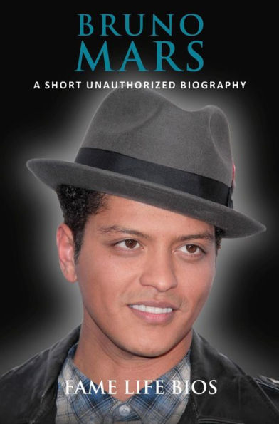 Bruno Mars A Short Unauthorized Biography