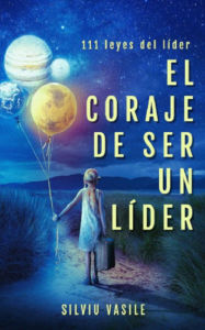 Title: EL CORAJE DE SER UN Lï¿½DER, Author: Silviu Vasile