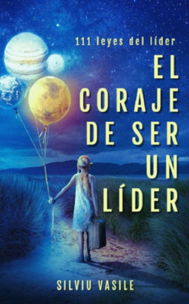 EL CORAJE DE SER UN Lï¿½DER