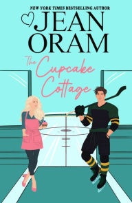 Title: The Cupcake Cottage: A Fake Relationship Hockey Romance, Author: Jean Oram