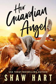 Title: Her Guardian Angel, Author: Shaw Hart