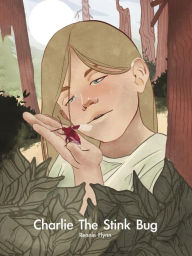 Title: Charlie the Stink Bug, Author: Rennie Flynn