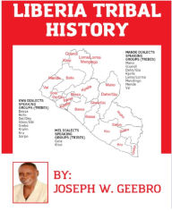 Title: LIBERIA TRIBAL HISTORY, Author: Joseph Geebro