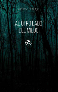 Title: Al otro lado del miedo, Author: Ximena Rassiga