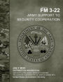 Field Manual FM 3-22 Army Support to Security Cooperation July 2023