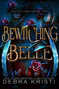 Title: Bewitching Belle, Author: Debra Kristi