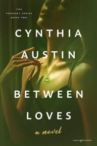 Title: Between Loves, Author: Cynthia Austin