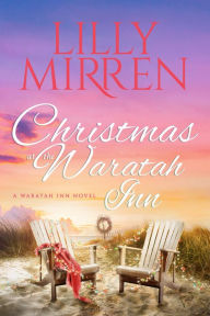 Title: Christmas at The Waratah Inn, Author: Lilly Mirren